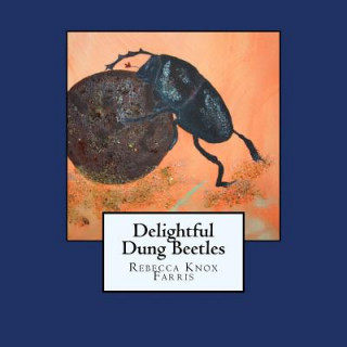 Buch Delightful Dung Beetles Kathryn a T Knox