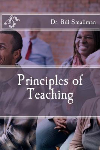 Könyv Principles of Teaching Dr Bill Smallman