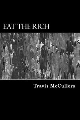 Книга Eat the Rich Travis McCullers