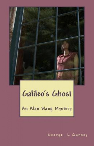 Βιβλίο Galileo's Ghost: An Alan Wang Mystery George L Gurney