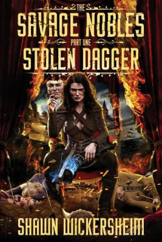 Kniha The Savage Nobles: Stolen Dagger Shawn Wickersheim