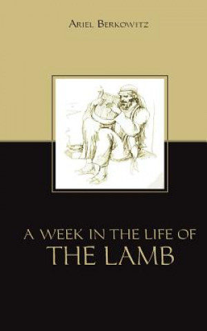 Книга A Week in the Life of the Lamb Ariel Berkowitz