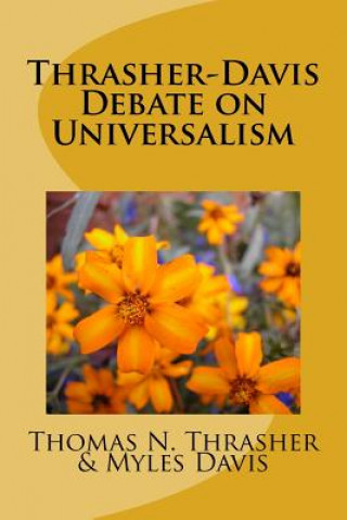 Boek Thrasher-Davis Debate on Universalism Myles Davis