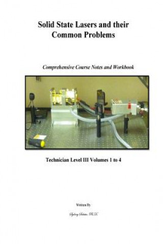Knjiga Solid State Lasers and their Common Problems: Comprehensive Courses Notes and Workbook Sydney Sukuta