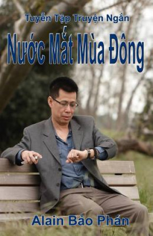 Kniha Tuyen Tap Truyen Ngan - Nuoc Mat Mua Dong Alain Bao