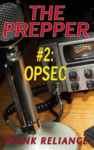 Knjiga The Prepper: #2 Opsec Frank Reliance