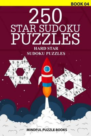 Kniha 250 Star Sudoku Puzzles: Hard Star Sudoku Puzzles Mindful Puzzle Books