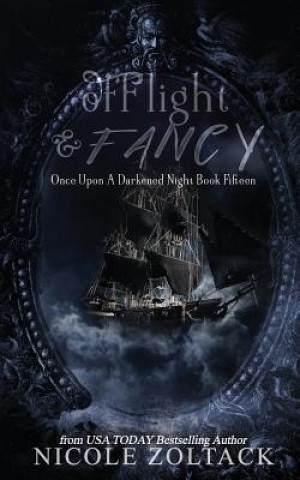 Knjiga Of Flight and Fancy Nicole Zoltack