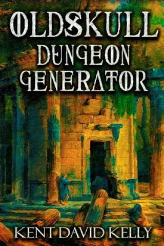 Kniha Oldskull Dungeon Generator - Level 1 Kent David Kelly