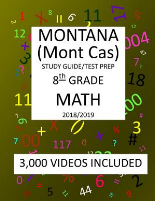 Książka 8th Grade MONTANA Mont Cas, 2019 MATH, Test Prep: 8th Grade MONTANA COMPREHENSIVE ASSESSMENT SYSTEM TEST 2019 MATH Test Prep/Study Guide Mark Shannon