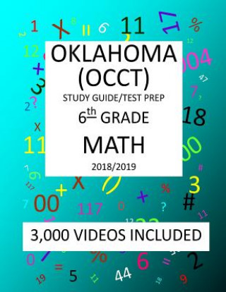 Knjiga 6th Grade OKLAHOMA OCCT, 2019 MATH, Test Prep: 6th Grade OKLAHOMA CORE CURRICULUM TEST 2019 MATH Test Prep/Study Guide Mark Shannon