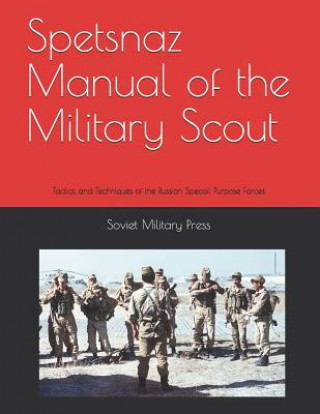 Kniha Spetsnaz Manual of the Military Scout: Tactics and Techniques of the Russian Special Purpose Forces Threat Analysis Group