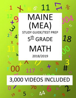 Könyv 5th Grade MAINE MEA TEST, 2019 MATH, Test Prep: : 5th Grade MAINE EDUCATIONAL ASSESSMENT TEST 2019 MATH Test Prep/Study Guide Mark Shannon