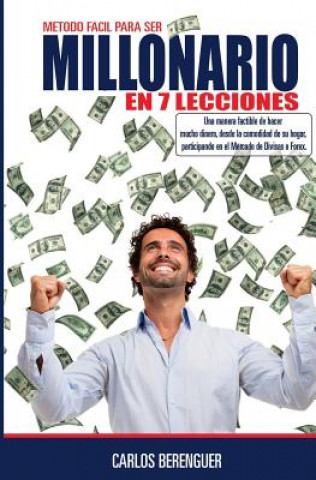 Buch Millonario en 7 lecciones: (B&W) Una manera amena de introducirte en el mundo del FOREX, mercado donde se mueven mas de 3 trillones de dolares al Carlos Berenguer