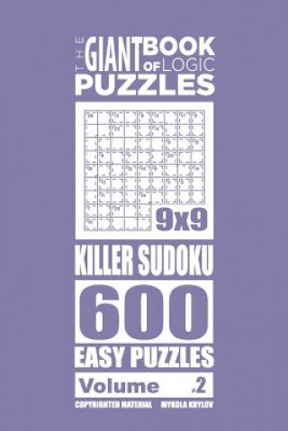 Könyv Giant Book of Logic Puzzles - Killer Sudoku 600 Easy Puzzles (Volume 2) Mykola Krylov