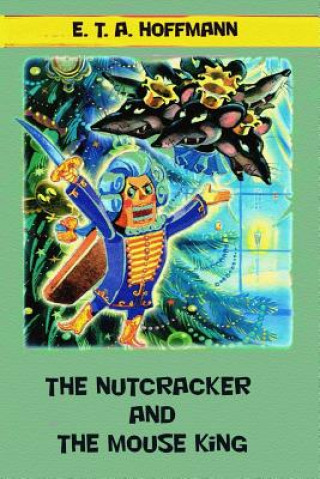 Kniha The Nutcracker and The Mouse King E T a Hoffmann