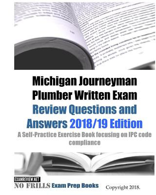 Kniha Michigan Journeyman Plumber Written Exam Review Questions and Answers: A Self-Practice Exercise Book focusing on IPC code compliance Examreview