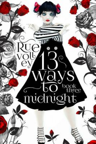 Kniha 13 Ways to Midnight (The Midnight Saga Book #3) Rue Volley