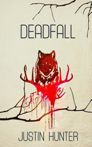 Knjiga Deadfall Justin Hunter