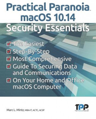 Kniha Practical Paranoia macOS 10.14 Security Essentials Marc L Mintz