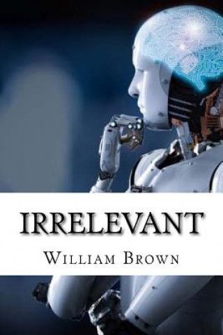 Knjiga Irrelevant William Brown