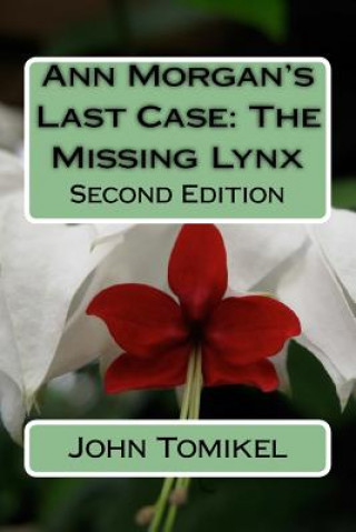 Buch Ann Morgan's Last Case: The Missing Lynx: Second Edition John Tomikel