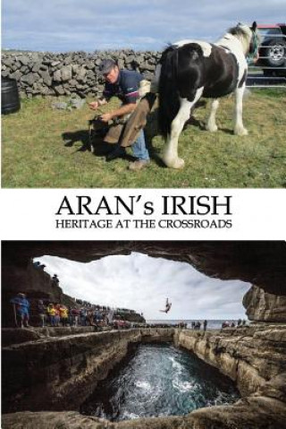 Книга ARAN's IRISH Heritage at the Crossroads Patrick J O'Flaherty