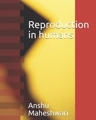 Książka Reproduction in humans Anshu Maheshwari