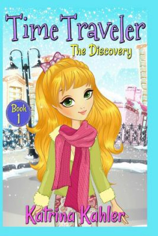 Könyv Time Traveler - Book 1 - The Discovery Kaz Campbell