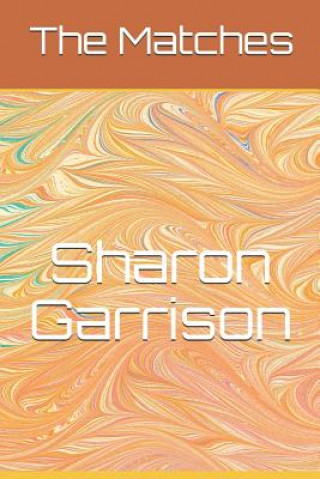 Kniha The Matches Sharon E Garrison