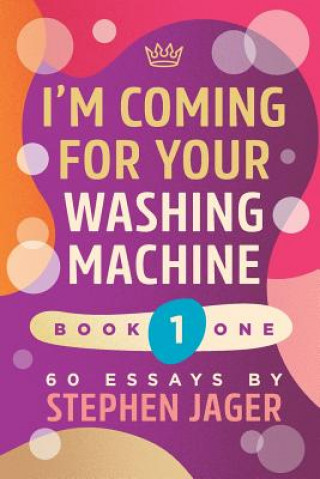 Knjiga I'm Coming For Your Washing Machine. Book 1 Stephen Jager