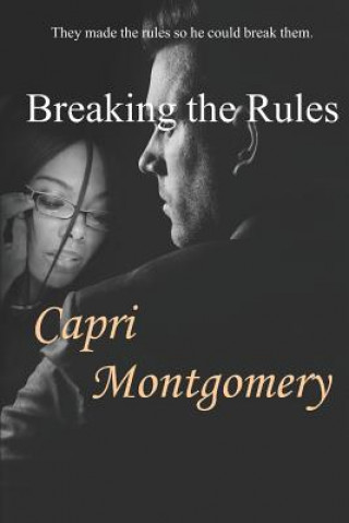 Knjiga Breaking the Rules Capri Montgomery