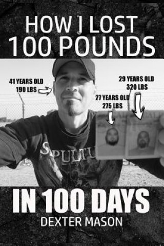 Könyv How I Lost 100 Pounds in 100 Days Dexter Mason