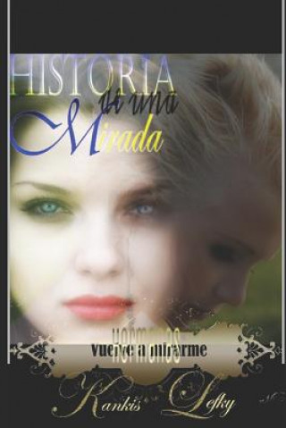 Carte Historia de una Mirada (Libro # 2): Vuelve a mirarme (Hermanas) Artemisa Pacheco