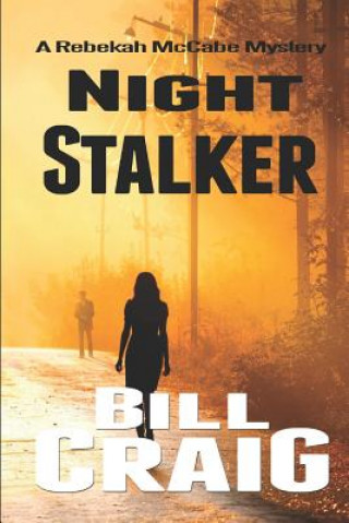 Книга Night Stalker: A Rebekah McCabe Mystery Bill Craig