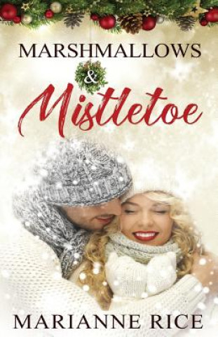 Book Marshmallows & Mistletoe Marianne Rice