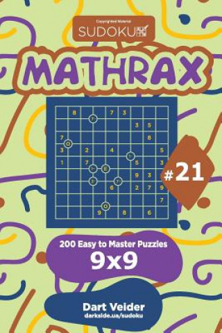 Kniha Sudoku Mathrax - 200 Easy to Master Puzzles 9x9 (Volume 21) Dart Veider