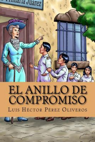 Könyv El Anillo de Compromiso Luis H Perez Oliveros