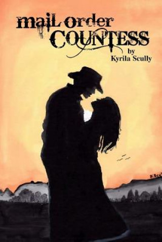 Knjiga Mail Order Countess Kyrila Scully