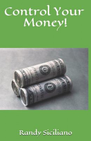 Knjiga Control Your Money! Randy Siciliano