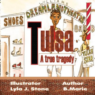 Knjiga Tulsa: A True Tragedy Lyla J Stone