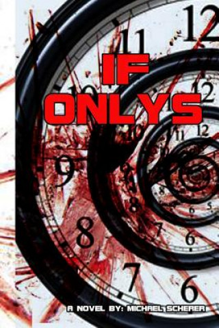 Knjiga If Onlys Michael T Scherer