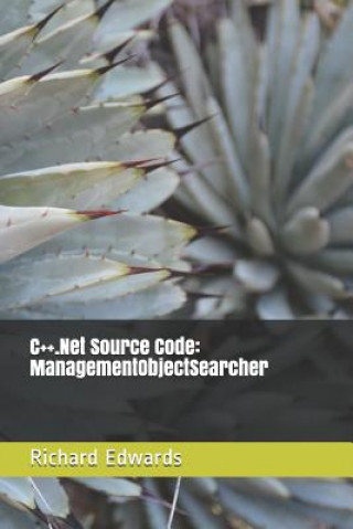 Knjiga C++.Net Source Code: ManagementObjectSearcher Richard Edwards