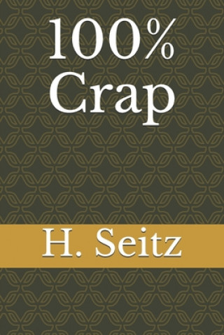 Knjiga 100% Crap H  Seitz