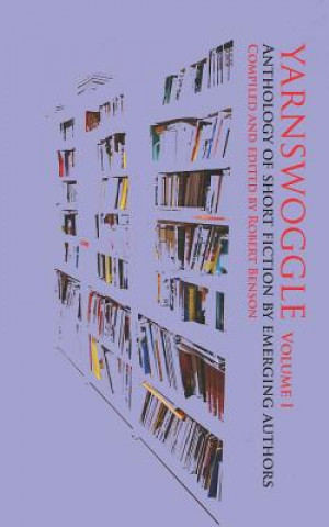 Buch Yarnswoggle: Anthology of Short Fiction by Emerging Authors Various Other Authors