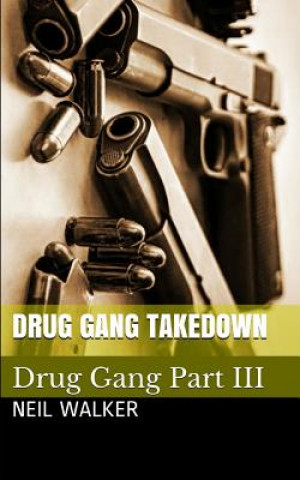 Kniha Drug Gang Takedown Neil Walker