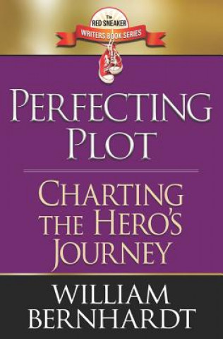 Carte Perfecting Plot: Charting the Hero's Journey William Bernhardt