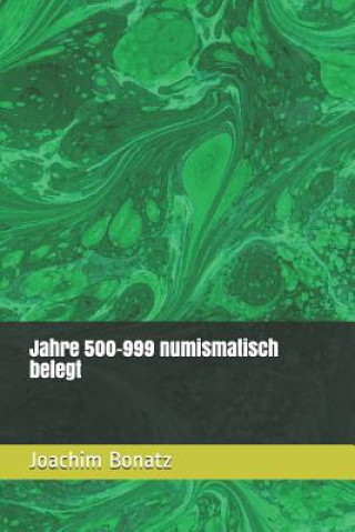 Kniha Jahre 500-999 numismatisch belegt Joachim Bonatz