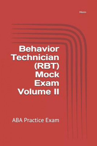 Book Behavior Technician (RBT) Mock Exam Volume II: ABA Practice Exam Morin