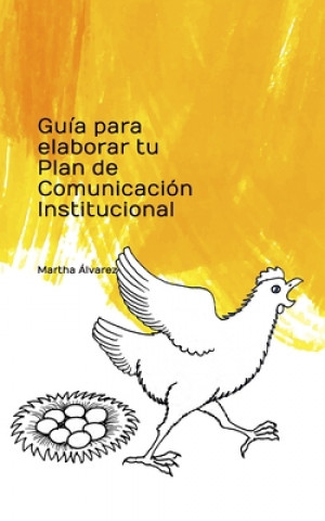 Kniha Guía para elaborar tu Plan de Comunicación institucional Luis Alberto Alvarez Alvarado